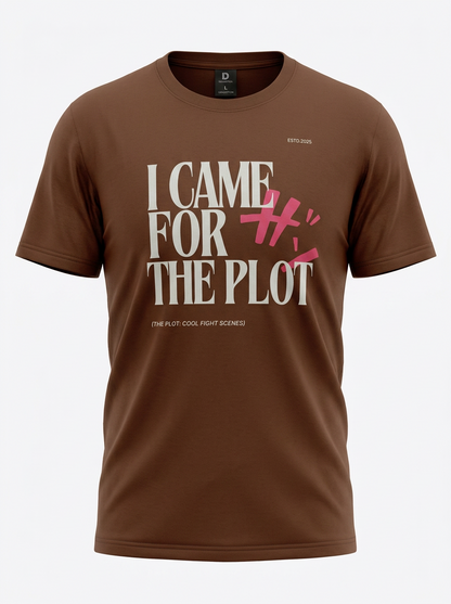 I Came For The Plot T-shirt