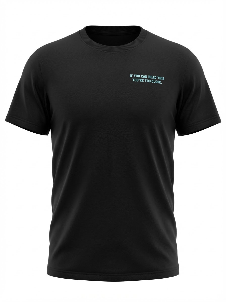 Too Close T-shirt